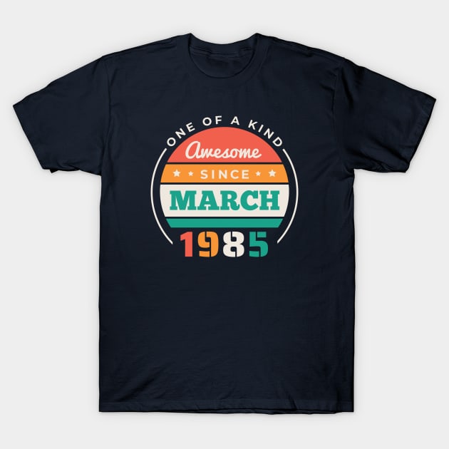 Retro Awesome Since March 1985 Birthday Vintage Bday 1985 T-Shirt by Now Boarding